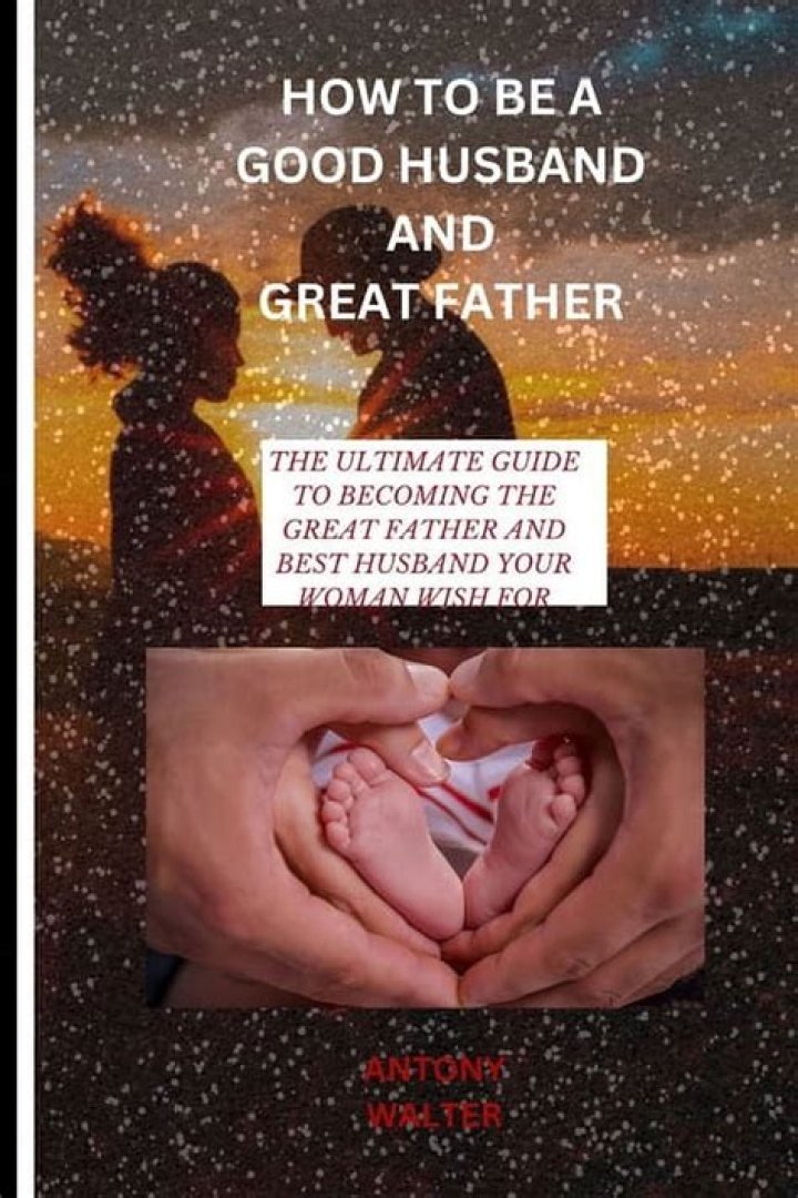 The Ultimate Guide To Becoming A Father: Quotes And Tips